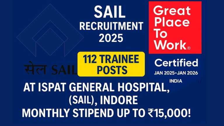 SAIL Recruitment 2025: 112 Trainee Posts at Ispat General Hospital (SAIL), Indore – Monthly Stipend up to ₹15,000!