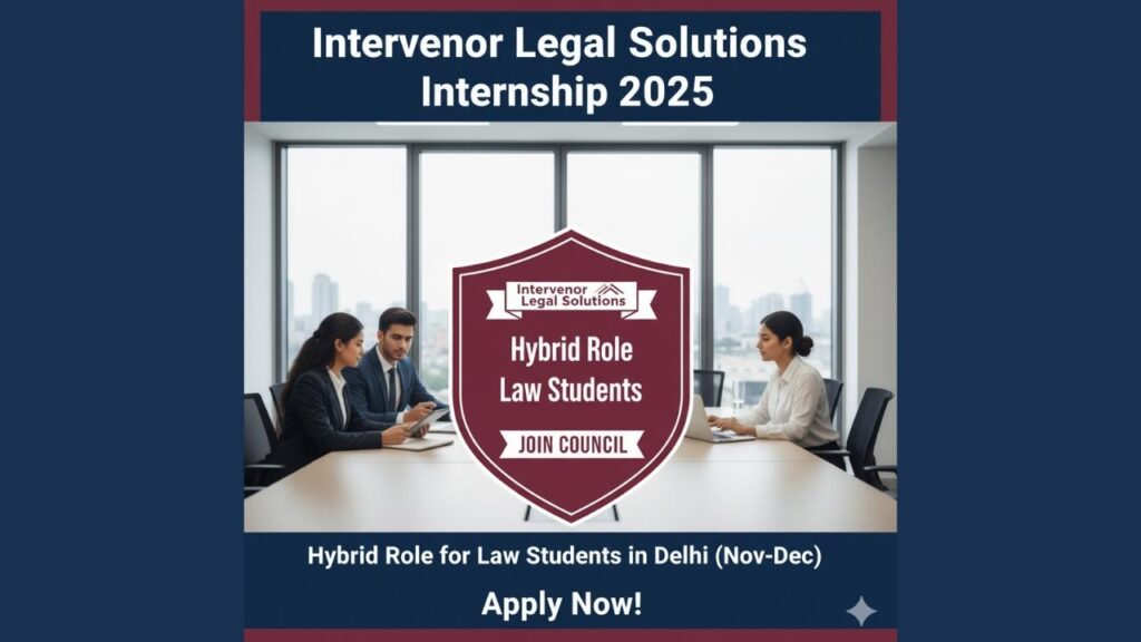 Intervenor Legal Solutions Internship 2025: Hybrid Role for Law Students in Delhi (Nov-Dec)