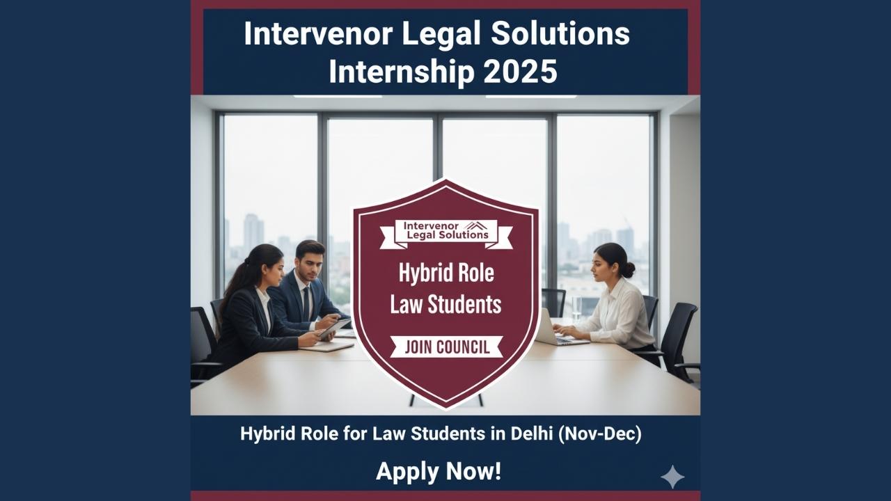 Intervenor Legal Solutions Internship 2025: Hybrid Role for Law Students in Delhi (Nov-Dec)