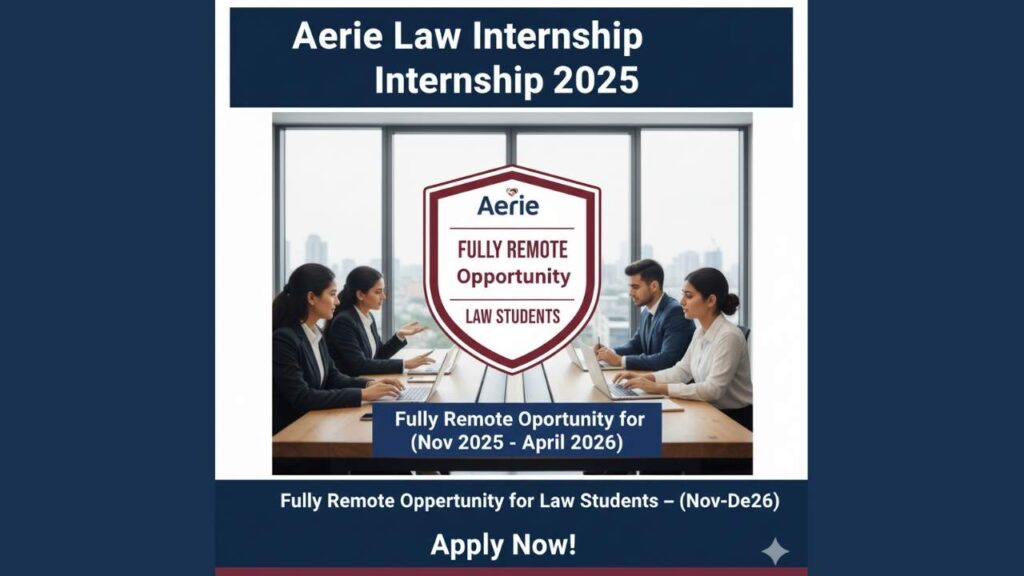 Aerie Law Internship 2025: Fully Remote Opportunity for Law Students (Nov 2025 – April 2026)