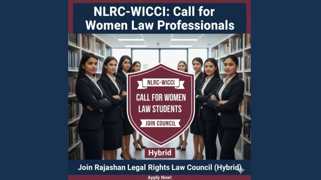 NLRC-WICCI: Call for Women Law Students to Join Rajasthan Legal Rights Council (Hybrid)