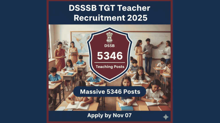 DSSSB TGT Teacher Recruitment 2025: 5346 Posts – Apply by Nov 07