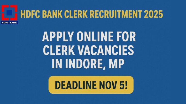 HDFC Bank Clerk Recruitment 2025: Apply Online for Clerk Vacancies in Indore, MP – Deadline Nov 5!